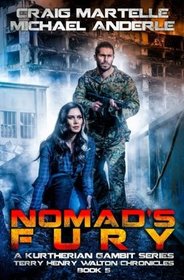 Nomad's Fury: A Kurtherian Gambit Series (Terry Henry Walton Chronicles) (Volume 5)