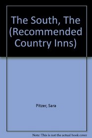 Recommended Country Inns: The South/Alabama/Arkansas/Florida/Georgia/Kentucky/Louisiana/Mississippi/North Carolina/South Carolina/Tennessee (Recomme)