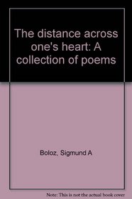 The distance across one's heart: A collection of poems