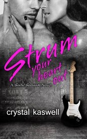 Strum Your Heart Out (Sinful Serenade) (Volume 2)