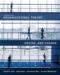 Organizational Theory, Design, and Change, Canadian Edition