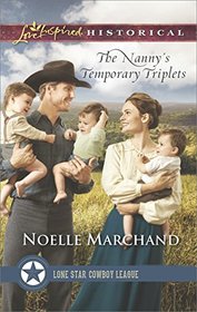 The Nanny's Temporary Triplets (Lone Star Cowboy League: Multiple Blessings, Bk 2) (Love Inspired Historical, No 375)