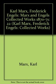 Karl Marx, Frederick Engels: Marx and Engels Collected Works 1870-71 (Karl Marx, Frederick Engels: Collected Works)