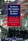To Serve My Country, to Serve My Race: The Story of the Only African-American WACS Stationed Overseas During World War II