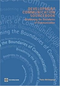 Development Communication Sourcebook: Broadening the Boundaries of Communication