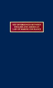 Key Divergences Between English and American Law of Marine Insurance: A Comparative Study