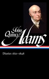 John Quincy Adams: Diaries 1821-1848 (The Library of America)