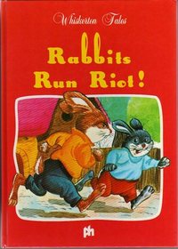Rabbits Run Riot! (Whiskerton Tales)