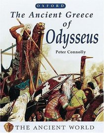 The Ancient Greece of Odysseus (The Ancient World)