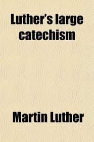 Luther's large catechism