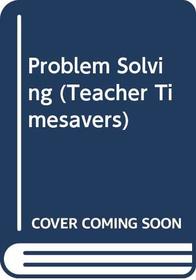 Teacher Timesavers: Problem Solving (Teacher Timesavers)