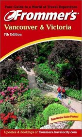 Frommer's Vancouver & Victoria (Frommer's Vancouver and Victoria, 7th ed)