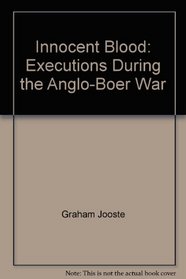 Innocent Blood: Executions During the Anglo-Boer War