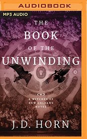 The Book of the Unwinding (Witches of New Orleans)