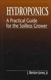 Hydroponics:  A Practical Guide for the Soilless Grower