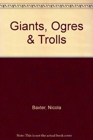 Giants, Ogres & Trolls