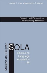 Research and Perspectives on Processing Instruction (Studies on Language Acquisition Sola)