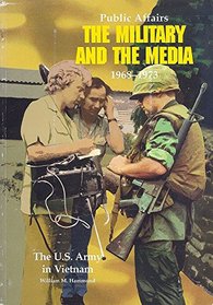 Public Affairs (Hardcover): The Military and the Media, 1962-1968 (United States Army in Vietnam)