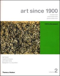 Art Since 1900: Modernism, Antimodernism, Postmodernism, Volume 2: 1945 to the Present (College Text Edition with Art 20 CD-ROM)