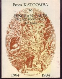From Katoomba To Jenolan Caves: The Six Foot Track 1884-1984