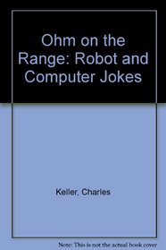 Ohm on the Range: Robot and Computer Jokes