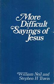 More Difficult Sayings of Jesus (Mowbray's Christian studies)