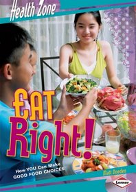 Eat Right!: How You Can Make Good Food Choices (Health Zone)