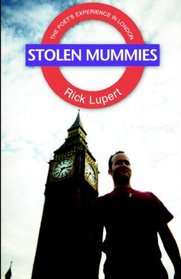 Stolen Mummies: The Poet's Experience In London