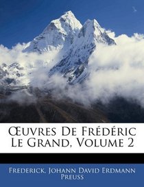 Euvres De Frdric Le Grand, Volume 2