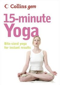 Collins Gem 15-Minute Yoga: Bite-Sized Yoga for Instant Results