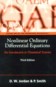 Nonlinear Ordinary Differential Equations: An Introduction to Dynamical Systems (Oxford Applied and Engineering Mathematics)