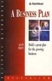 A Business Plan: Build a Great Plan for the Growing Business
