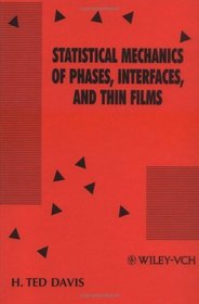 Statistical Mechanics of Phases, Interfaces and Thin Films (Advances in Interfacial Engineering Series)
