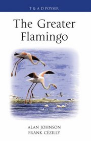 The Greater Flamingo (Poyser Monographs)