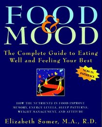 Food and Mood: The Complete Guide to Eating Well and Feeling Your Best