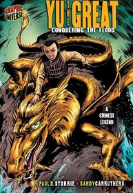 Graphic Myths and Legends Yu the Great: Conquering the Flood: a Chinese Legend (Graphic Myths & Legends)