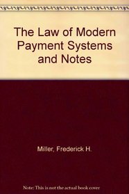 The Law of Modern Payment Systems and Notes