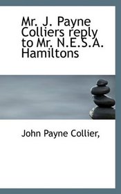 Mr. J. Payne Colliers reply to Mr. N.E.S.A. Hamiltons
