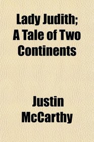 Lady Judith; A Tale of Two Continents