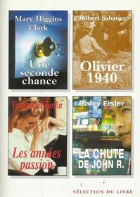 Selection du Livre - Olivier 1940, Une Seconde Chance, Les Annees Passion, La Chute de John R. (Selection du Reader's Digest) (German Edition)