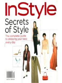 In Style Secrets of Style: The complete guide to dressing your best every day