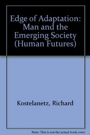 Edge of Adaptation: Man and the Emerging Society (Human Futures)