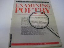 Examining Poetry: A Practical Guide for 15-18 Year Olds
