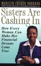Sisters Are Cashing in: How Every Woman Can Make Her Financial Dreams Come True