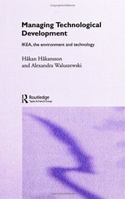 Managing Technological Development (Routledge Advances in Management and Business Studies)