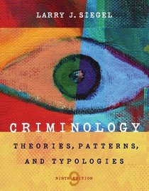 Criminology : Theories, Patterns, and Typologies