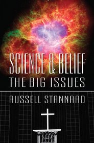 Science & Belief: The Big Issues