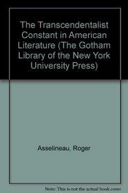 The Transcendentalist Constant in American Literature (The Gotham Library of the New York University Press)