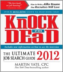 Knock 'em Dead 2012: The Ultimate Job Search Guide