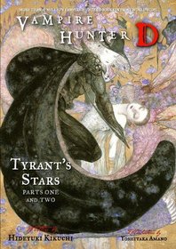 Vampire Hunter D, Vol. 16: Tyrant's Stars, Parts 1 & 2